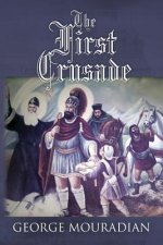 The First Crusade: --