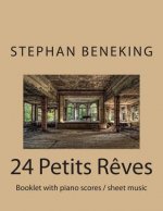 24 Petits R?ves - Booklet with piano scores / sheet music: 24 Petits R?ves - Booklet with piano scores / sheet music