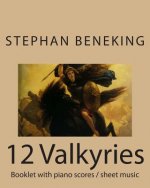 Beneking: Booklet with piano scores / sheet music of 12 Valkyries: Beneking: Booklet with piano scores / sheet music of 12 Valky