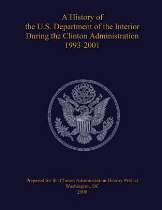 A History of the U.S. Department of the Interior During the Clinton Administration 1993-2001