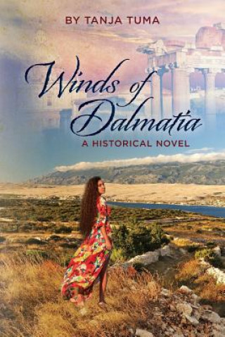 Winds of Dalmatia: A Historical Novel
