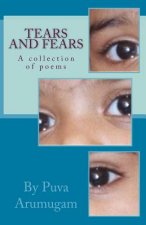Tears and Fears: A Collection of Poems by Puva Arumugam
