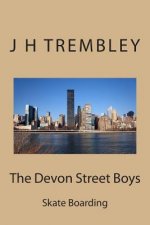 The Devon Street Boys: Skate Boarding