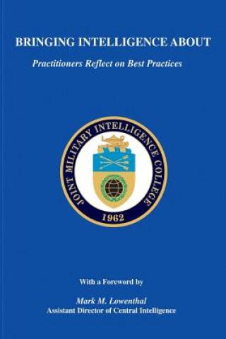 Bringing Intelligence About: Practitioners Reflect On Best Practices