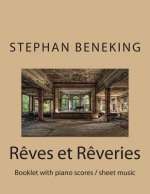 Stephan Beneking Reves et Reveries: Beneking: Reves et Reveries - Booklet with piano scores / sheet music