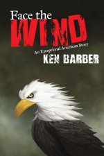 Face the Wind: An Exceptional American Story