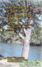 The Shade of a Tree is the Very Best Shade There is: 135 Motivational Lessons to Share with Your Children as They Grow Up