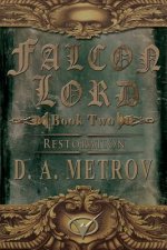 Falcon Lord: Restoration: A Steampunk Fantasy Novel