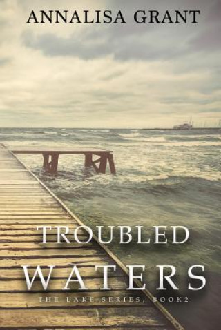 Troubled Waters: (The Lake Series, Book 2)