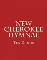 New Cherokee Hymnal: Ten Songs