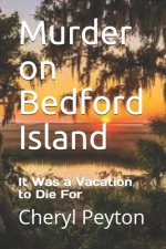 Murder on Bedford Island: It Was a Vacation to Die For