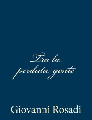 Tra la perduta gente