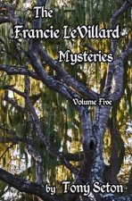 Francie LeVillard Mysteries Volume V