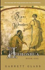 Jehoshua: Signs and Wonders: Signs and Wonders