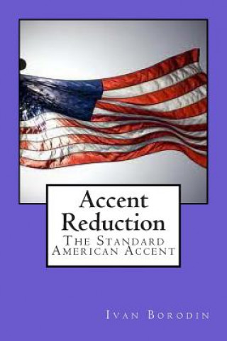 Accent Reduction: The Standard American Accent