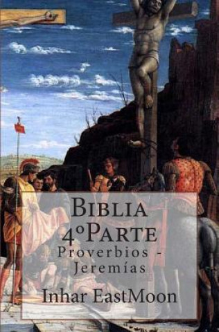 Biblia 4°Parte: Proverbios - Jeremías