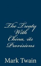 The Treaty With China, its Provisions
