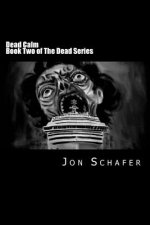 Dead Calm (Book Two of The Dead Series)