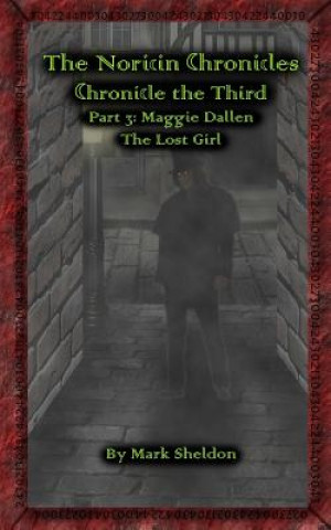 Maggie Dallen: The Lost Girl: The Noricin Chronicles: Chronicle the Third Part 3