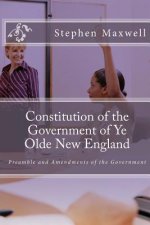 Constitution of the Government of Ye Olde New England: Preamble and Amendments of the Government