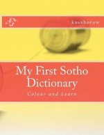 My First Sotho Dictionary: Colour and Learn