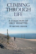 Climbing Through Life: A Collection of Hilly Vignettes