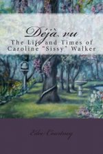 Deja Vu: The Life and Times of Caroline 