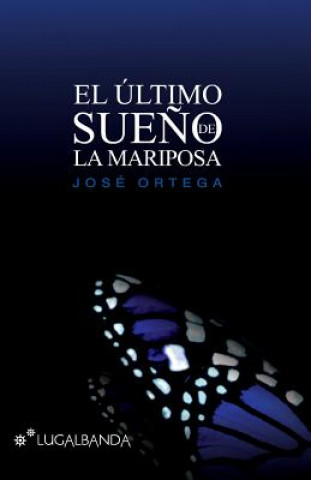 El ultimo sue?o de la mariposa