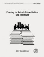 Planning for Seismic Rehabilitation: Societal Issues (FEMA 275)