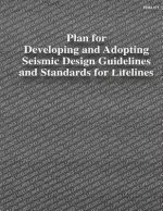 Plan for Developing and Adopting Seismic Design Guidelines and Standards for Lifelines (FEMA 271)
