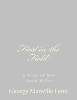 First in the Field: A Story of New South Wales