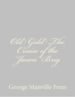 Old Gold The Cruise of the 