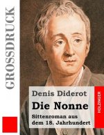 Die Nonne (Großdruck): Sittenroman aus dem 18. Jahrhundert
