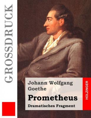 Prometheus (Großdruck): Dramatisches Fragment