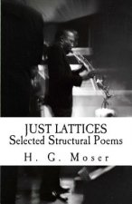 Just Lattices: Selected Structural Poems