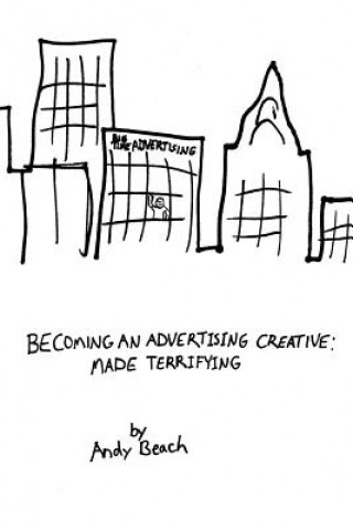 Becoming an Advertising Creative: Made Terrifying