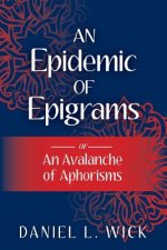 An Epidemic of Epigrams: or An Avalanche of Aphorisms