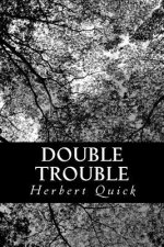 Double Trouble: Or, Every Hero His Own Villain