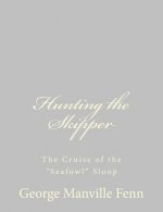 Hunting the Skipper: The Cruise of the 