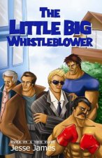 The Little Big Whistleblower: The fight of one against overwhelming power and numbers