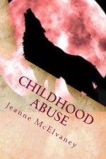 Childhood Abuse: Tips to Change Child Abuse Effects