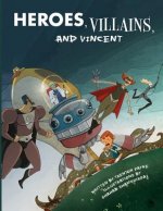 Heroes, Villains, and Vincent