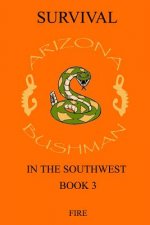Survival in the Southwest Book 3: Fire