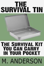 The Survival Tin: The Survival Kit You Can Carry in Your Pocket