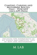 Camping, Caravan and Motorbike Routes: Italy - TUSCANY (incl.GPS Data)