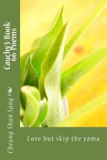 Cauchy3-Book-66-Poems: Love but skip the yama