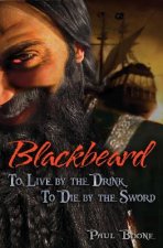Blackbeard: To Live by the Drink, To Die by the Sword