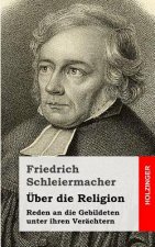 Über die Religion: Reden an die Gebildeten unter ihren Verächtern