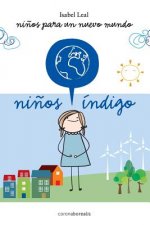Ninos Indigo: Ni?os para un nuevo mundo