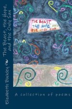 Beast, the Hope, and the Only Sun